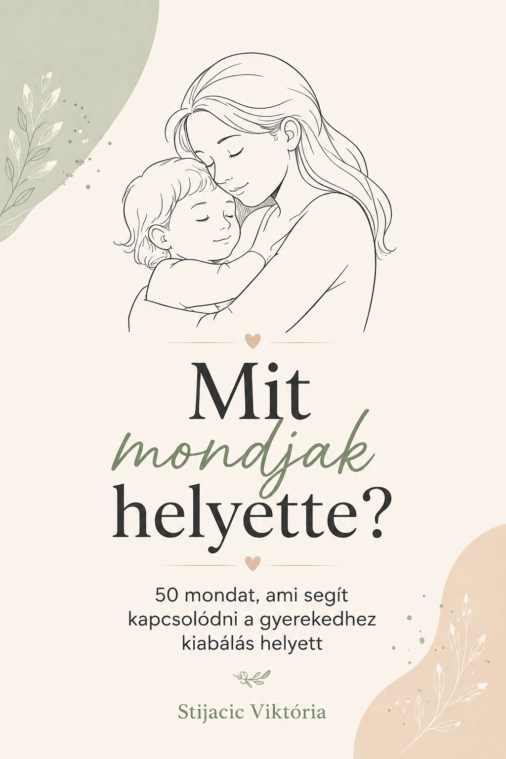Mit mondjak helyette?